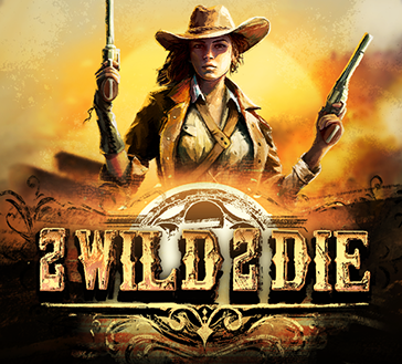 2 Wild 2 Die